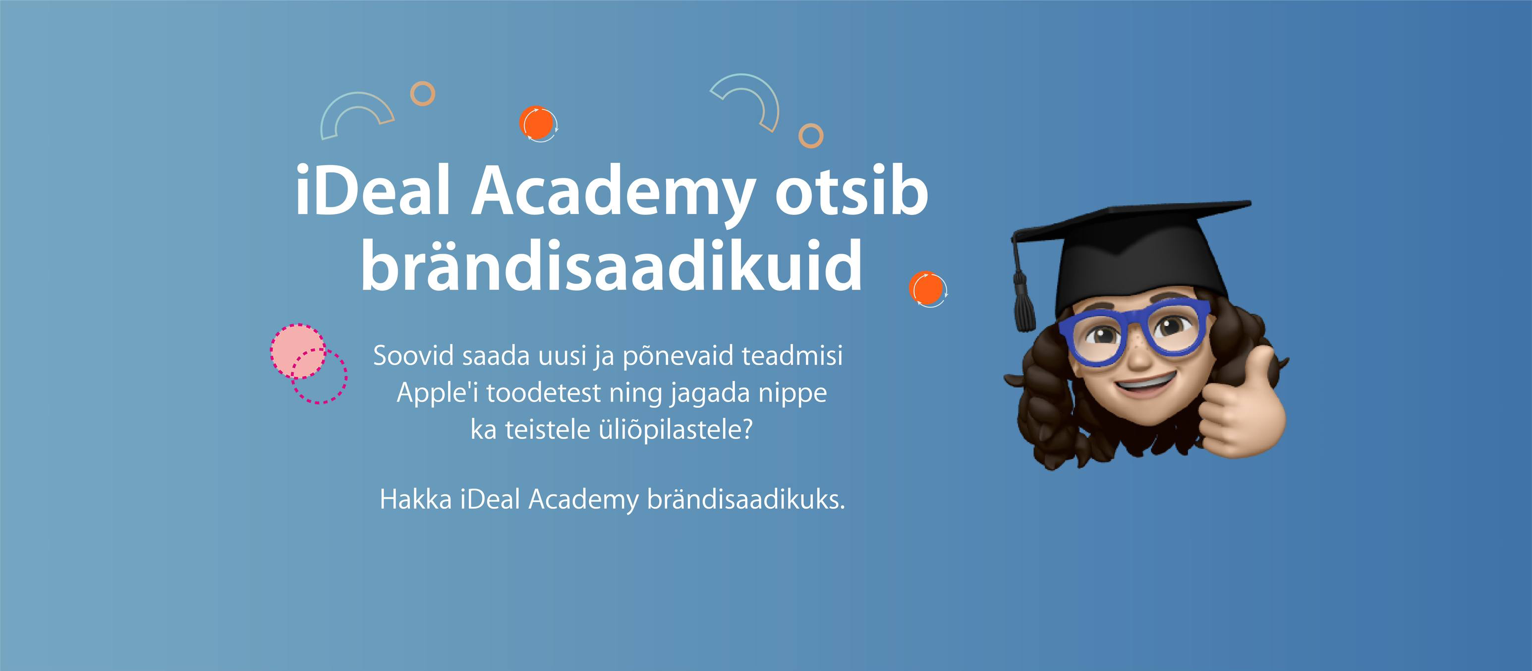 iDeal Academy – uus brändisaadikute programm üliõpilastele, mis muudab ülikooliaastad efektiivsemaks ja ägedamaks